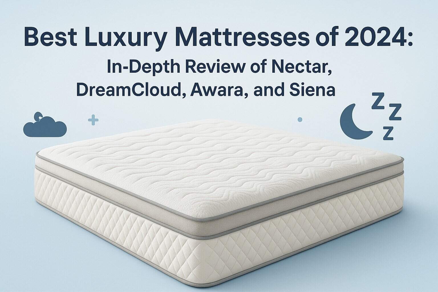 uploaded image 5 Best Luxury Mattresses of 2024: In-Depth Review of Nectar, DreamCloud, Awara, and Siena